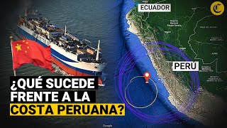 BARCOS PESQUEROS CHINOS Las claves sobre su presencia frente a la costa peruana [upl. by Backer728]