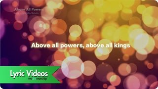 Above All Powers  Lyric Video [upl. by Akla]