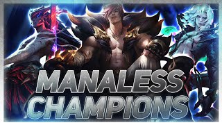 Manaless Champions Broken or Balanced  League of Legends [upl. by Saoj]