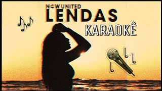 Now United  Lendas  KARAOKÊ  LyricsLetra Legends Português [upl. by Nonnairb22]