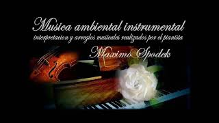 LA MEJOR MUSICA AMBIENTAL SUAVE Y AGRADABLE OFICINAS CONSULTORIOS ETC PIANO INSTRUMENTAL BOLEROS [upl. by Oirifrop839]