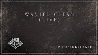 Zach Williams  Washed Clean Live Official Audio [upl. by Ecila]