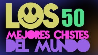 LOS 50 MEJORES CHISTES DEL MUNDO [upl. by Mossberg]