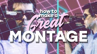 How to Create a Great Cinematic Montage [upl. by Blount]