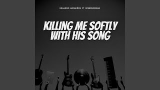 Killing Me Softly [upl. by Boutis]