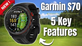 New Garmin Approach S70  5 Key Features [upl. by Anilak879]