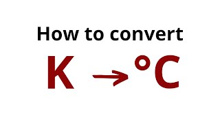 How to convert Kelvin to Celsius [upl. by Snapp796]