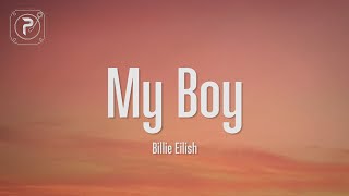 Billie Eilish  my boy Lyrics [upl. by Rosmarin]