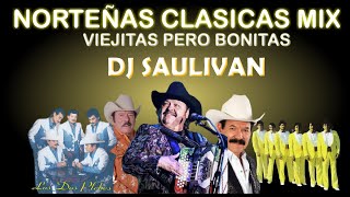 NORTEÑAS VIEJITAS CLASICAS RAMON AYALA TIGRES DEL NORTE BARON DE APODACA  MIX DJ SAULIVAN [upl. by Salaidh388]