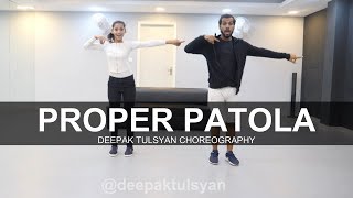 Proper Patola  Dance Cover  Badshah  Diljit Dosanjh  Deepak Tulsyan Choreography [upl. by Justis188]