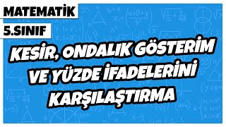 5 Sınıf Matematik  Kesir Ondalık Gösterim ve Yüzde İfadelerini Karşılaştırma  2021 [upl. by Hadwin]