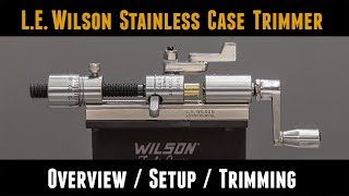 LE Wilson Case Trimmer Overview Setup Trimming Accessories [upl. by Loveridge]