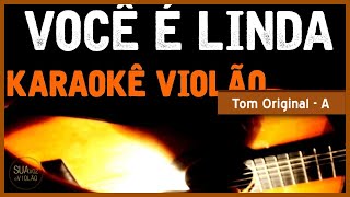 Você é linda  Karaokê com Violão [upl. by Gall]