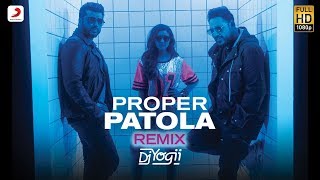 Proper Patola  Remix by DJ Yogii  Badshah  Arjun  Parineeti [upl. by Eicart136]