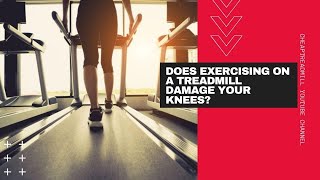 Does Exercising on a Treadmill Damage Your Knees [upl. by Ecnahs]