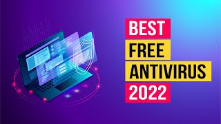 5 Best Free Antivirus Software for 2022  Top Picks for Windows 10 PCs New [upl. by Malik6]