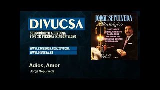 Jorge Sepulveda  Adios Amor  Divucsa [upl. by Timoteo448]