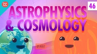 Astrophysics and Cosmology Crash Course Physics 46 [upl. by Akirderf420]