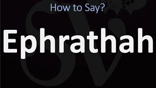 How to Pronounce Ephrathah CORRECTLY Biblical Name Pronunciation [upl. by Ingmar850]