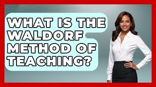 What Is The Waldorf Method Of Teaching  Childhood Education Zone [upl. by Uzzial]