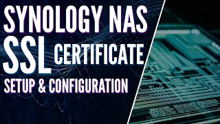 Synology NAS SSL Certificate Setup Easily Configure HTTPS Tutorial [upl. by Eihtur]