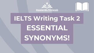 IELTS Writing Task 2 Vocabulary Essential SYNONYMS [upl. by Yenttirb326]