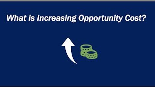 What is Increasing Opportunity Cost [upl. by Martynne290]