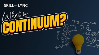 What is continuum  SKILLLYNC [upl. by Reiter338]