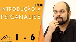 Série Introdução a Psicanálise  Parte 1  Prof Arthur Mendes [upl. by Hieronymus]