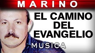 Marino  El Camino Del Evangelio musica [upl. by Yetta]