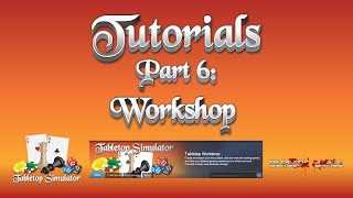 Tabletop Simulator Tutorial Series Part 6 Workshop [upl. by Goren]