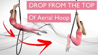 DROP FROM THE TOP OF AERIAL HOOP  Aerial Lyra Lessons [upl. by Azeria]