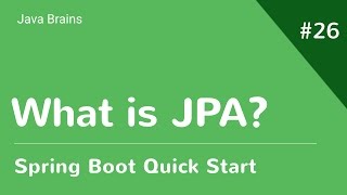 Spring Boot Quick Start 26  What is JPA [upl. by Eitsyrk]