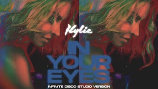 KYLIE MINOGUE  In Your Eyes  Infinite Disco Studio Version [upl. by Aihtnys]