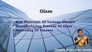 Glass  Glass Manufacturing Process  Annealing of glass  Coloring agents for Glass  Dr Anjali [upl. by Thier]