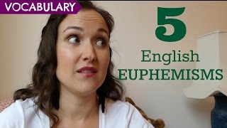 5 Common English Euphemisms [upl. by Ecyac]