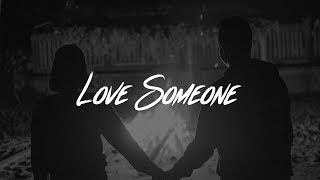 Lukas Graham  Love Someone Lyrics [upl. by Anemaj872]