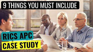 9 THINGS YOUR RICS APC CASE STUDY MUST INCLUDE  EXAMPLE CASE STUDIES amp INTERVIEW TIPS [upl. by Zindman]