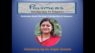 Introduction To Polymers By Dr Anjali Ssaxena [upl. by Sualokcin505]