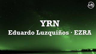 YRN  Lyrics  Eduardo Luzquiños · EZRA  TikTok [upl. by Gonsalve310]