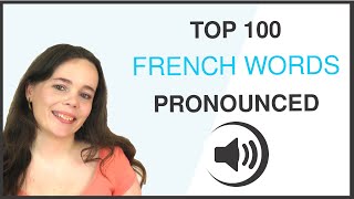 PRONOUNCE THE 100 MOST COMMON FRENCH WORDS [upl. by Analram]