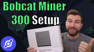 Bobcat Miner 300 Setup  Step by Step [upl. by Maggy]