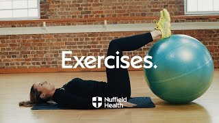 Swiss Ball Hamstring Curl  Nuffield Health [upl. by Enyedy]