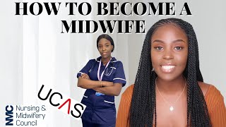 HOW TO BECOME A MIDWIFE Grades UCAS Application amp My Journey UK  NadineNayy [upl. by Wester]