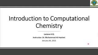 Lecture 01  Introduction to Computational Chemistry  Dr M A Hashmi [upl. by Dadelos]