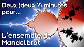 Deux deux  minutes pour Mandelbrot [upl. by Annabelle]