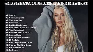 CHRISTINA AGUILERA  SPANISH HITS 2022 playlist [upl. by Gerardo]