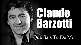 Claude Barzotti  Que Sais Tu De Moi [upl. by Andris]