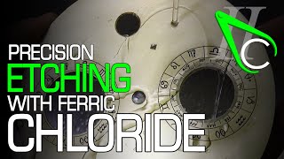 Precision Etching With Ferric Chloride [upl. by Anailuig]