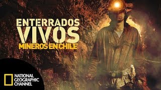 Enterrados vivos mineros en Chile DOCUMENTAL COMPLETO National Geographic [upl. by Palocz312]